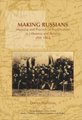 Making Russians - Meaning and Practice of Russification in Lithuania and Belarus after 1863 (Hardcover): Darius Staliunas