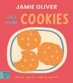 Jamie Oliver: Let's Make Cookies (Board book): Jamie Oliver