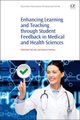 Enhancing Learning and Teaching Through Student Feedback in Medical and Health Sciences (Paperback): Chenicheri Sid Nair,...
