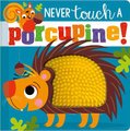 Never Touch a Porcupine! (Board book): Make Believe Ideas Ltd, Rosie Greening