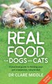Real Food for Dogs and Cats (Revised and Updated Edition) (Paperback, 2nd Revised edition): Clare Middle
