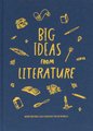 Big Ideas From Literature - How Books Can Change Your World (Hardcover): Life of School the
