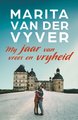 My jaar van vrees en vryheid (Afrikaans, Paperback): Marita van der Vyver