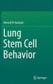 Lung Stem Cell Behavior (Hardcover, 1st ed. 2018): Ahmed El-Hashash