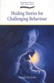 Healing Stories for Challenging Behaviour  (Paperback): Susan Perrow