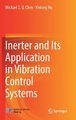 Inerter and Its Application in Vibration Control Systems (Hardcover, 1st ed. 2019): Michael Z. Q. Chen, Yinlong Hu