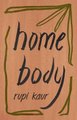 Home Body (Paperback): Rupi Kaur
