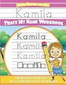 Kamila Letter Tracing for Kids Trace my Name Workbook - Tracing Books for Kids ages 3 - 5 Pre-K & Kindergarten Practice...