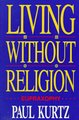 Living without Religion - Eupraxsophy (Paperback, Revised): Paul Kurtz