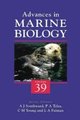 Advances in Marine Biology, Volume 39 (Hardcover): Alan J. Southward, Paul A. Tyler, Craig M. Young, Lee A. Fuiman