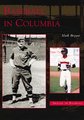 Baseball in Columbia (Paperback): Mark Bryant