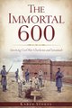 The Immortal 600 - Surviving Civil War Charleston and Savannah (Paperback): Karen Stokes