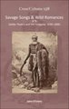 Savage Songs & Wild Romances - Settler Poetry and the Indigene, 1830-1880 (Hardcover): John O'Leary