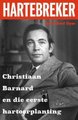 Hartebreker - Christiaan Barnard En Die Eerste Hartoorplanting (Afrikaans, Paperback): James Styan