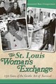 The St. Louis Woman's Exchange - 130 Years of the Gentle Art of Survival (Paperback): Jeannette Batz Cooperman