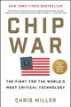 Chip War - The Fight for the World's Most Critical Technology (Hardcover): Chris Miller