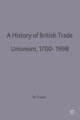 A History of British Trade Unionism 1700-1998 (Hardcover): W. Hamish Fraser