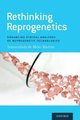Rethinking Reprogenetics - Enhancing Ethical Analyses of Reprogenetic Technologies (Hardcover): Inmaculada De Melo-Martin