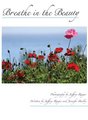 Breathe in the Beauty (Hardcover): Jeffrey Ringer, Jennifer Wells Bailey