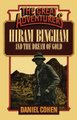 Hiram Bingham and the Dream of Gold (Paperback): Daniel Cohen