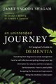 An Unintended Journey - A Caregiver's Guide to Dementia (Paperback, New): Janet Yagoda Shagam