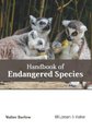 Handbook of Endangered Species (Hardcover): Walter Barlow