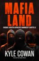 Mafia Land - Inside South Africa's Darkest Cartels (Paperback): Kyle Cowan