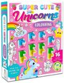 Super Cute Unicorns Colouring (Paperback): Igloo Books