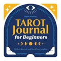 Tarot Journal for Beginners - Reflect, Record, and Track Your Insights (Paperback): Dawn Marino