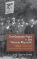 The German Right in the Weimar Republic - Studies in the History of German Conservatism, Nationalism, and Antisemitism...