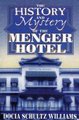 The History and Mystery of the Menger Hotel (Paperback): Docia Schultz Williams