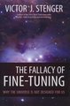 The Fallacy of Fine-Tuning - Why the Universe Is Not Designed for Us (Hardcover): Victor J. Stenger