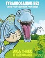 Tyrannosaurus rex aka T-Rex Rey de los Dinosaurios libro para colorear para ninos (Spanish, Paperback): Nick Snels