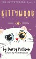 Kittywood (Hardcover): Darcy Pattison, Nicole Standard