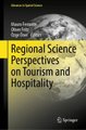Regional Science Perspectives on Tourism and Hospitality (Hardcover, 1st ed. 2021): Mauro Ferrante, Oliver Fritz, OEzge OEner