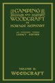 Camping And Woodcraft Volume 2 - The Expanded 1916 Version (Legacy Edition) - The Deluxe Masterpiece On Outdoors Living And...