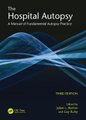 The Hospital Autopsy - A Manual of Fundamental Autopsy Practice, Third Edition (Hardcover, 3rd edition): Julian Burton, Guy...