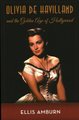 Olivia de Havilland and the Golden Age of Hollywood (Paperback): Ellis Amburn