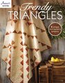 Trendy Triangles - 8 Skill Building Unique Projects (Paperback): Annie's Quilting, Annie's