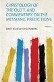 Christology of the Old T. and Commentary on the Messianic Predictions (Paperback): Ernst Wilhelm Hengstenberg