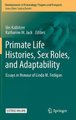 Primate Life Histories, Sex Roles, and Adaptability - Essays in Honour of Linda M. Fedigan (Hardcover, 1st ed. 2018): Urs...