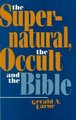 Supernatural, the Occult and the Bible (Hardcover, New): Gerald A. Larue