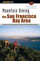 Mountain Biking the San Francisco Bay Area - A Guide To The Bay Area's Greatest Off-Road Bicycle Rides (Paperback): Lorene...