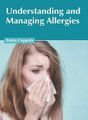 Understanding and Managing Allergies (Hardcover): Trisha Coppola