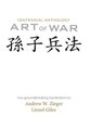 Art of War - Centenniel Anthology Edition with Translations by Zieger and Giles (Hardcover): Sun Tzu