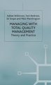 Managing with Total Quality Management - Theory and Practice (Hardcover): Adrian Wilkinson, Tom Redman, Ed Snape, Mick...