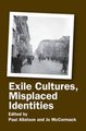 Exile Cultures, Misplaced Identities (Hardcover): Paul Allatson, Jo McCormack
