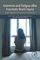 Insomnia and Fatigue after Traumatic Brain Injury - A CBT Approach to Assessment and Treatment (Paperback): Marie-Christine...