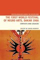 The First World Festival of Negro Arts, Dakar 1966 - Contexts and legacies (Hardcover): David Murphy
