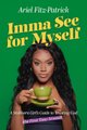 Imma See For Myself - A Stubborn Girl's Guide To Trusting God (The First Time Around) (Paperback): Ariel Fitz-Patrick